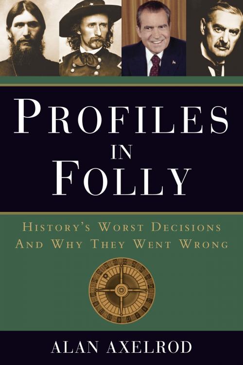 Cover of the book Profiles in Folly by Alan Axelrod, Sterling