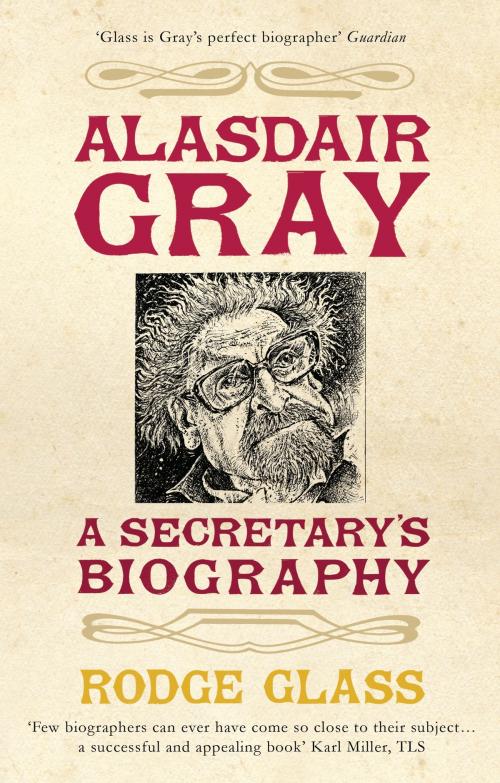 Cover of the book Alasdair Gray by Rodge Glass, Bloomsbury Publishing