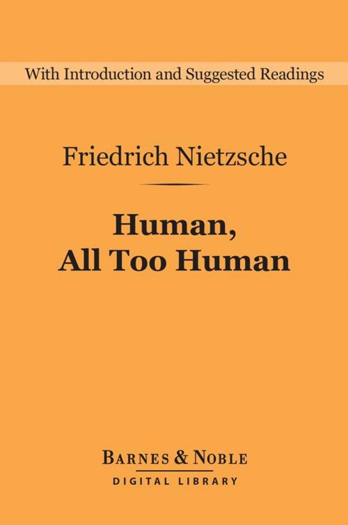 Cover of the book Human, All Too Human (Barnes & Noble Digital Library) by Friedrich Nietzsche, Barnes & Noble