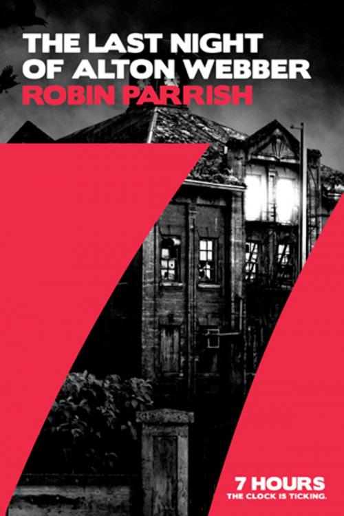 Cover of the book The Last Night of Alton Webber by Robin Parrish, Tyndale House Publishers, Inc.