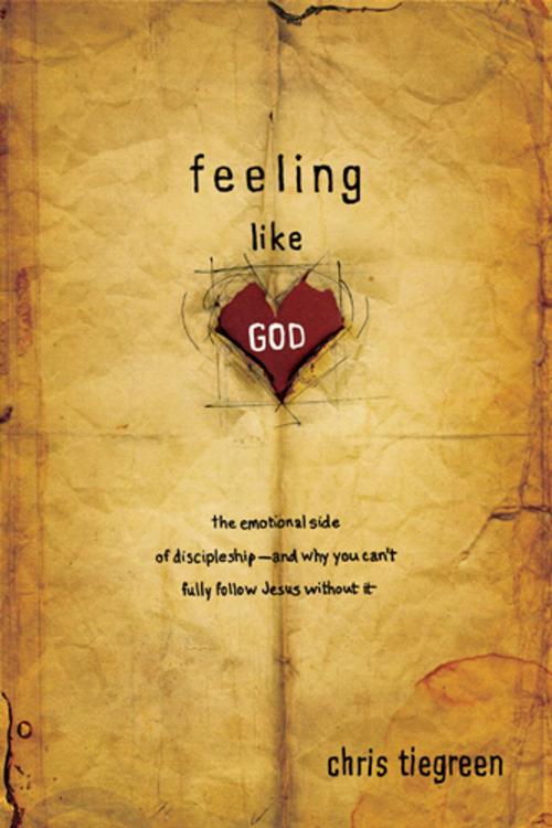 Cover of the book Feeling like God by Chris Tiegreen, Tyndale House Publishers, Inc.