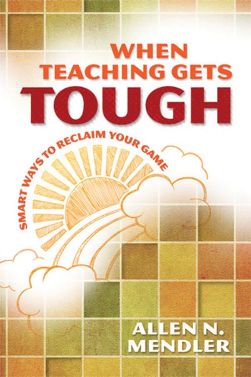 Cover of the book When Teaching Gets Tough by Allen N. Mendler, ASCD