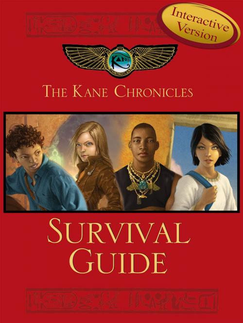 Cover of the book Kane Chronicles Survival Guide, The (Interactive Version) by Rick Riordan, Disney Publishing Worldwide