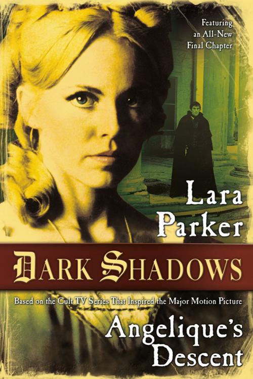 Cover of the book Dark Shadows: Angelique's Descent by Lara Parker, Tom Doherty Associates