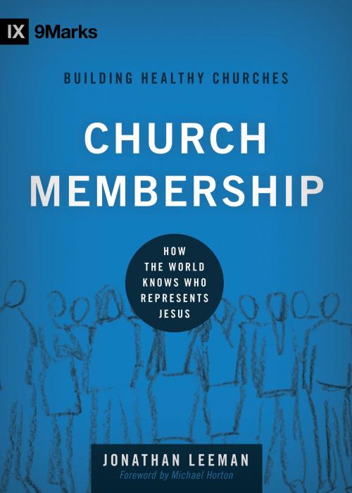 Cover of the book Church Membership by Jonathan Leeman, Crossway