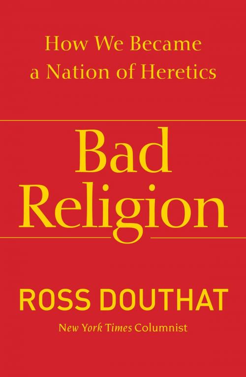 Cover of the book Bad Religion by Ross Douthat, Free Press