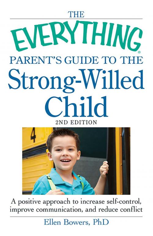 Cover of the book The Everything Parent's Guide to the Strong-Willed Child by Ellen Bowers, Adams Media