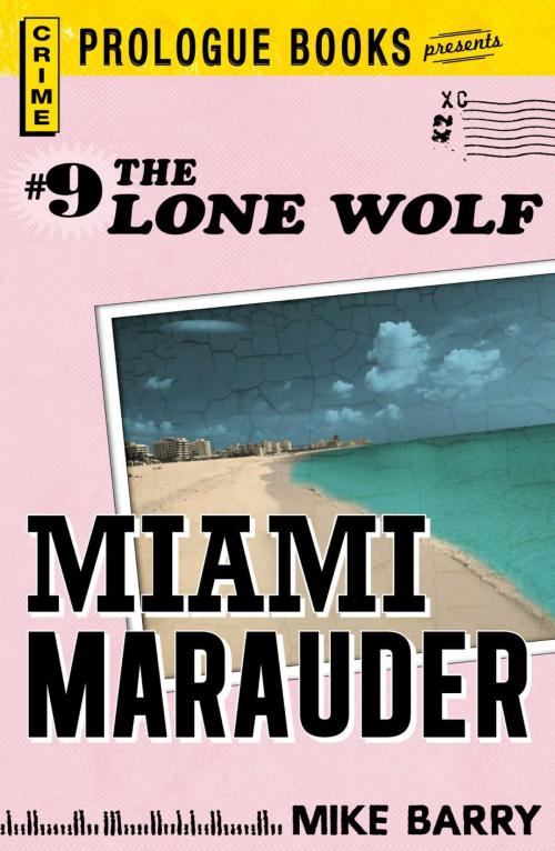 Cover of the book Lone Wolf #9: Miami Marauder by Mike Barry, Adams Media