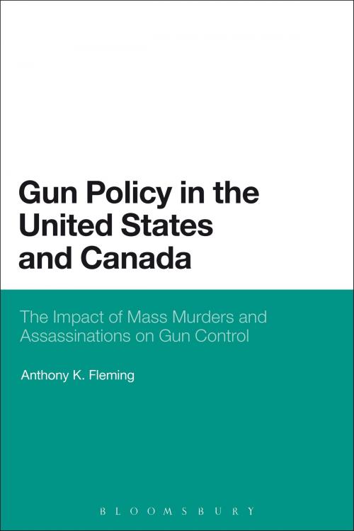 Cover of the book Gun Policy in the United States and Canada by Dr. Anthony K. Fleming, Bloomsbury Publishing