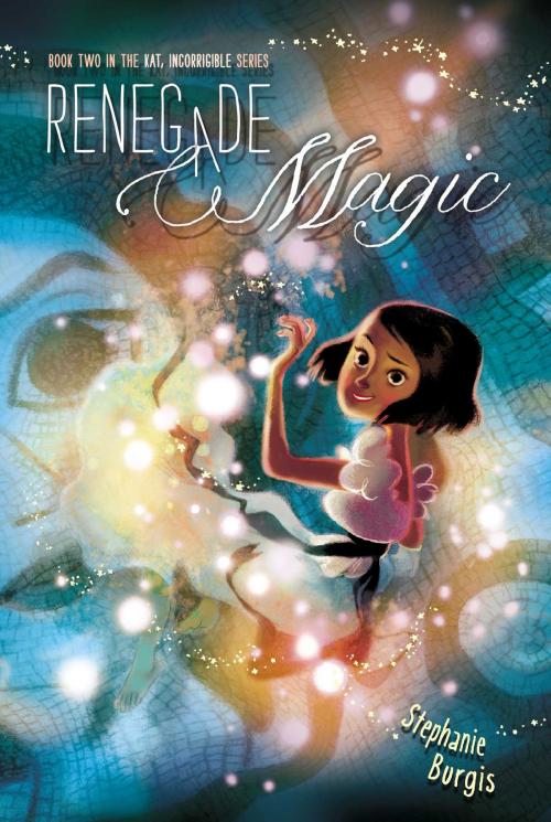 Cover of the book Renegade Magic by Stephanie Burgis, Atheneum Books for Young Readers