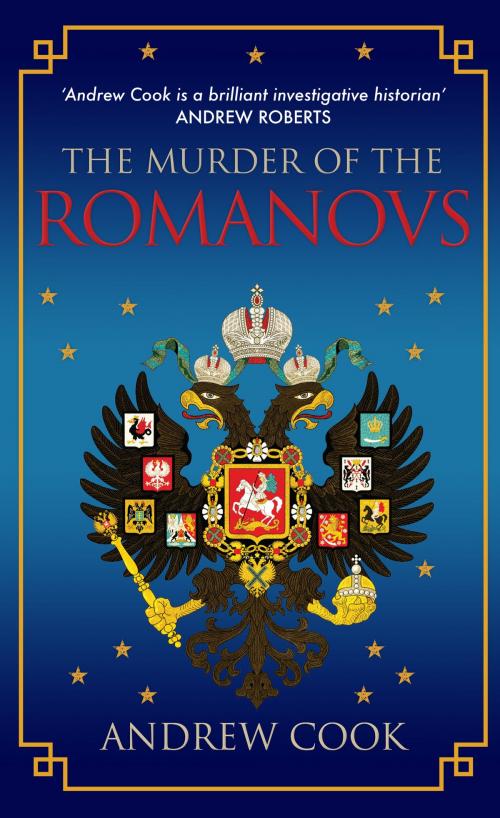 Cover of the book The Murder of the Romanovs by Andrew Cook, Amberley Publishing