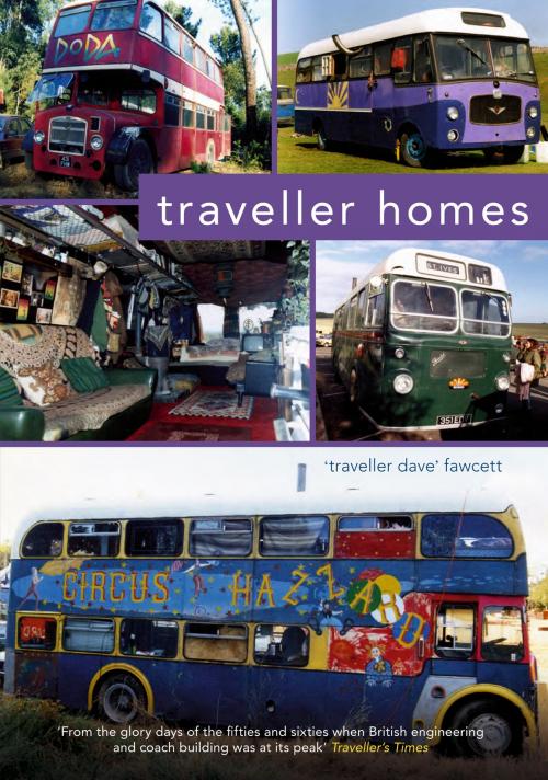 Cover of the book Traveller Homes by Traveller Dave Fawcett, Amberley Publishing