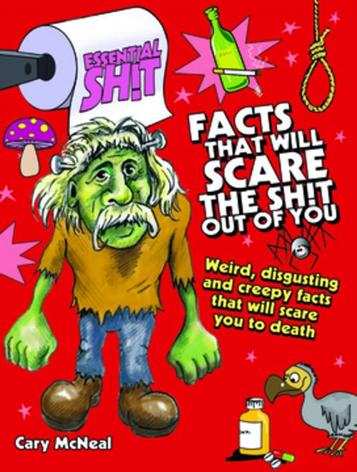 Cover of the book Essential Shit - Facts That Will Scare the Total Shit Out of You! by Cary McNeal, F+W Media