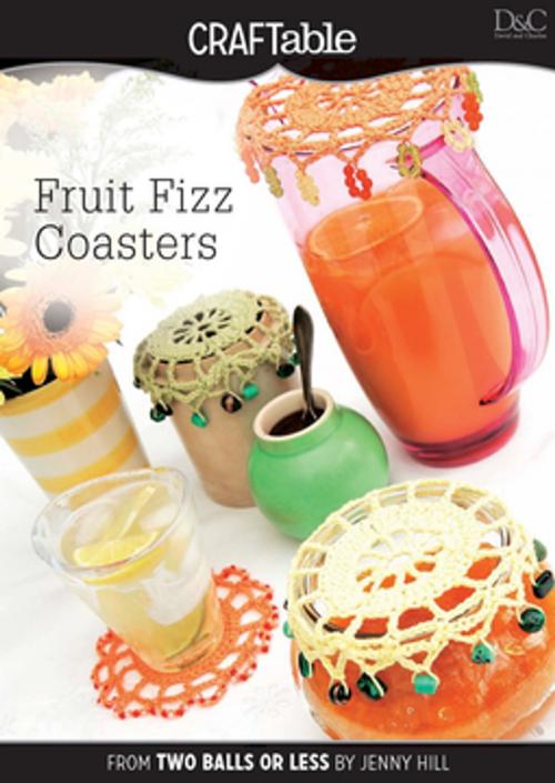 Cover of the book Fruit Fizz Coasters by Editors of D&C, F+W Media