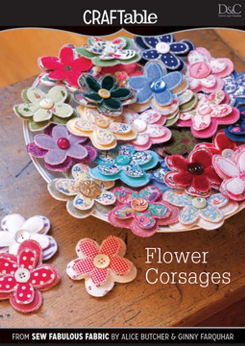 Cover of the book Flower Corsages by Editors of D&C, F+W Media