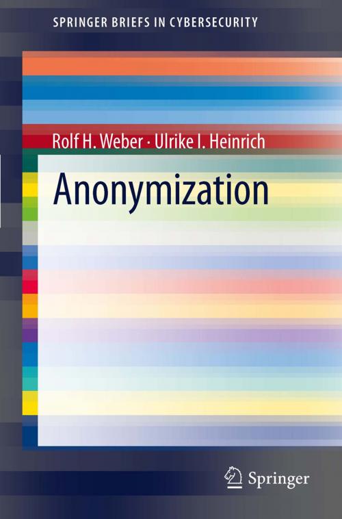 Cover of the book Anonymization by Rolf H. Weber, Ulrike I. Heinrich, Springer London