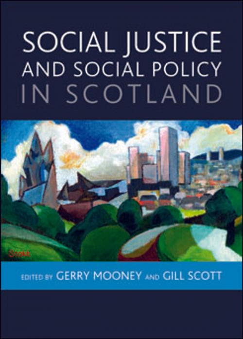 Cover of the book Social justice and social policy in Scotland by , Policy Press