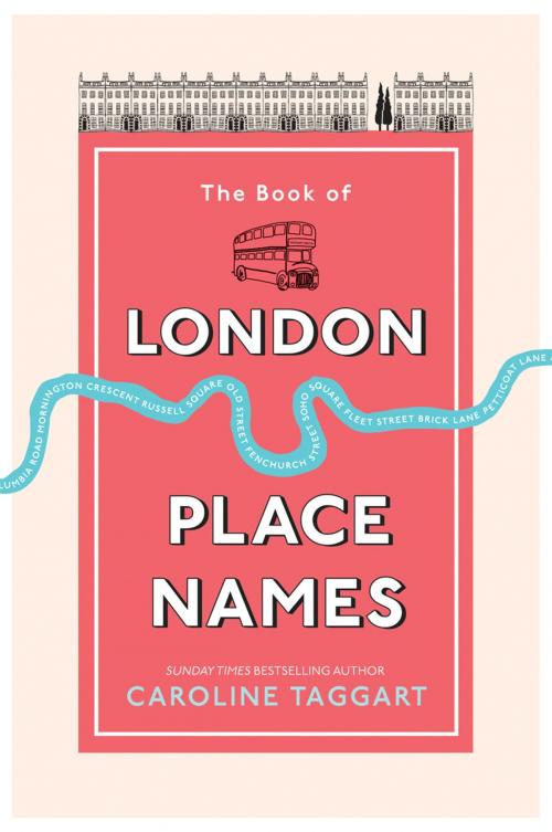 Cover of the book The Book of London Place Names by Caroline Taggart, Ebury Publishing