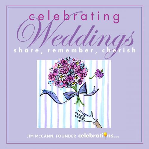 Cover of the book Celebrating Weddings by Jim McCann, Andrews McMeel Publishing