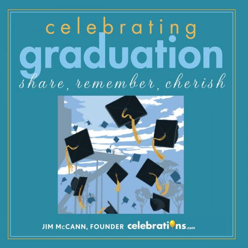 Cover of the book Celebrating Graduation by Jim McCann, Andrews McMeel Publishing