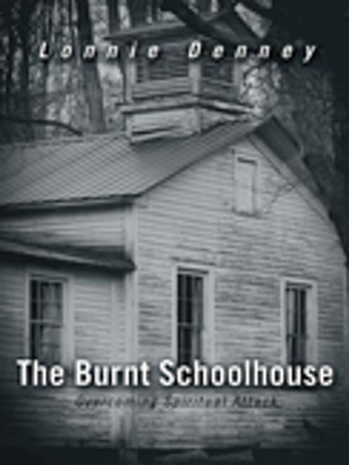 Cover of the book The Burnt Schoolhouse by Lonnie Denney, WestBow Press