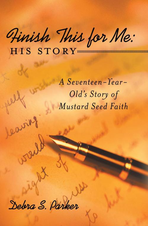 Cover of the book Finish This for Me: His Story by Debra S. Parker, WestBow Press