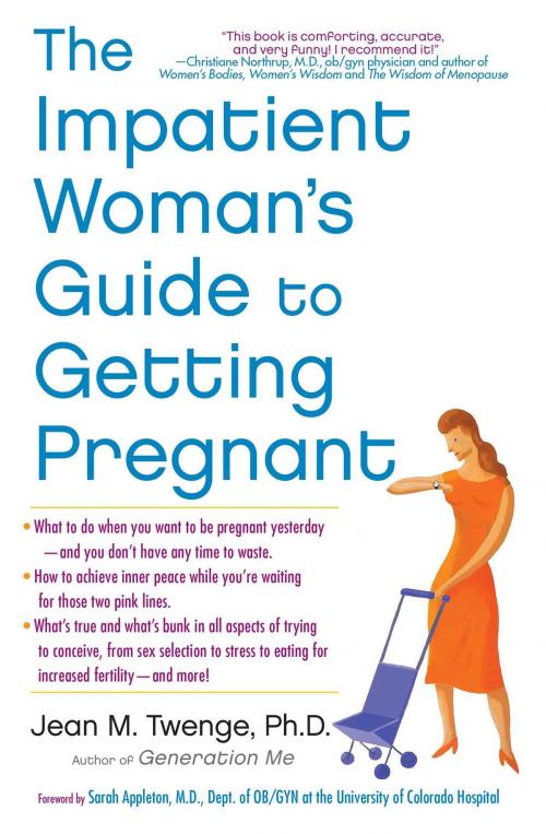 Cover of the book The Impatient Woman's Guide to Getting Pregnant by Jean M. Twenge, PhD, Atria Books