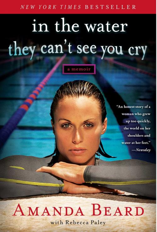 Cover of the book In the Water They Can't See You Cry by Amanda Beard, Rebecca Paley, Gallery Books