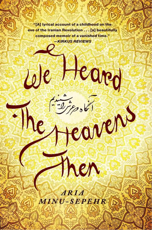 Cover of the book We Heard the Heavens Then by Aria Minu-Sepehr, Free Press