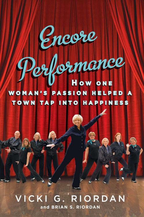 Cover of the book Encore Performance by Vicki G. Riordan, Brian Riordan, Atria Books
