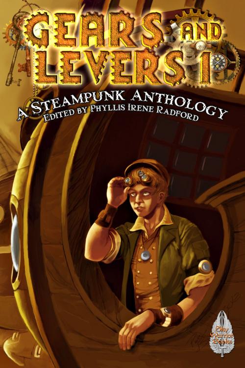 Cover of the book Gears and Levers 1: A Steampunk Anthology by Phyllis Irene Radford, Sky Warrior Book Publishing/ Sky Warrior Books