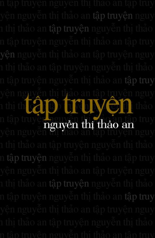 Cover of the book tập truyện Nguyễn Thị Thảo An by Nguyễn Thị Thảo An, Kệ Sách eBook