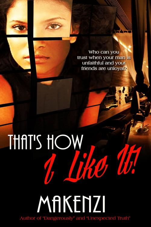 Cover of the book That's How I Like It! by Makenzi, Makenzi