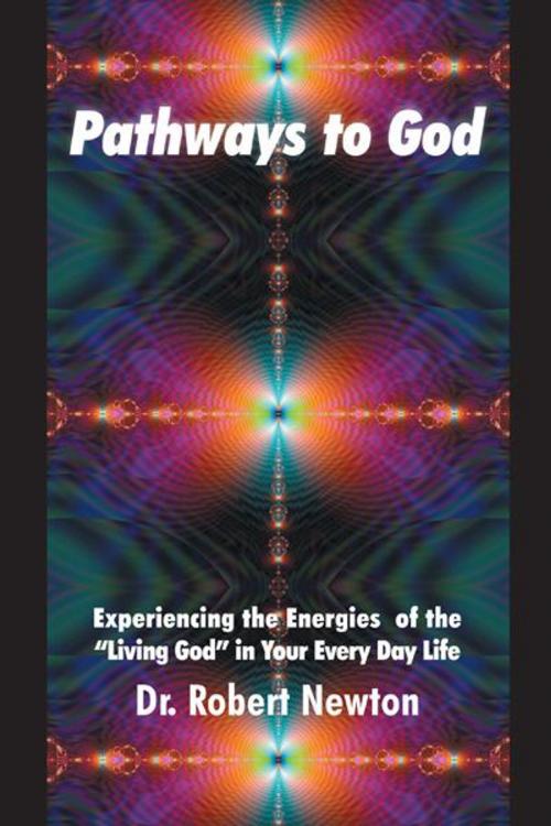 Cover of the book Pathways to God by Dr. Robert Newton, Balboa Press