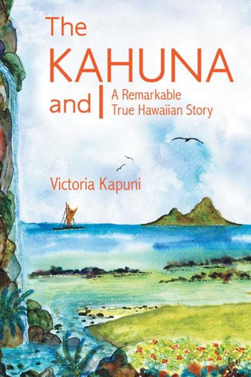 Cover of the book The Kahuna and I by Victoria Kapuni, Balboa Press