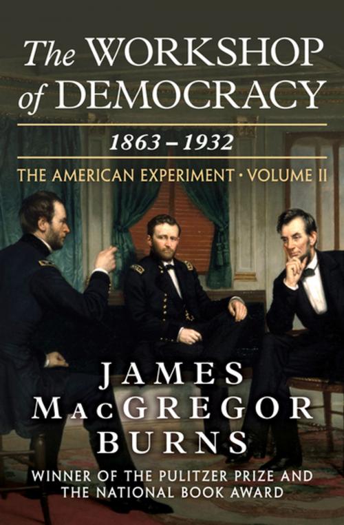 Cover of the book The Workshop of Democracy, 1863–1932 by James MacGregor Burns, Open Road Media