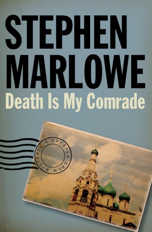 Cover of the book Death Is My Comrade by Stephen Marlowe, MysteriousPress.com/Open Road