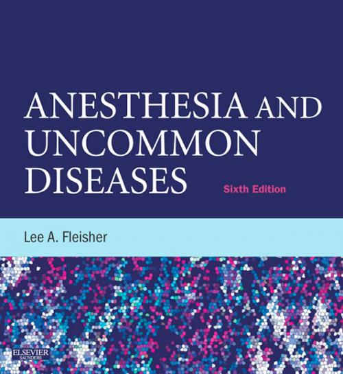 Cover of the book Anesthesia and Uncommon Diseases E-Book by Lee A Fleisher, MD, FACC, Elsevier Health Sciences
