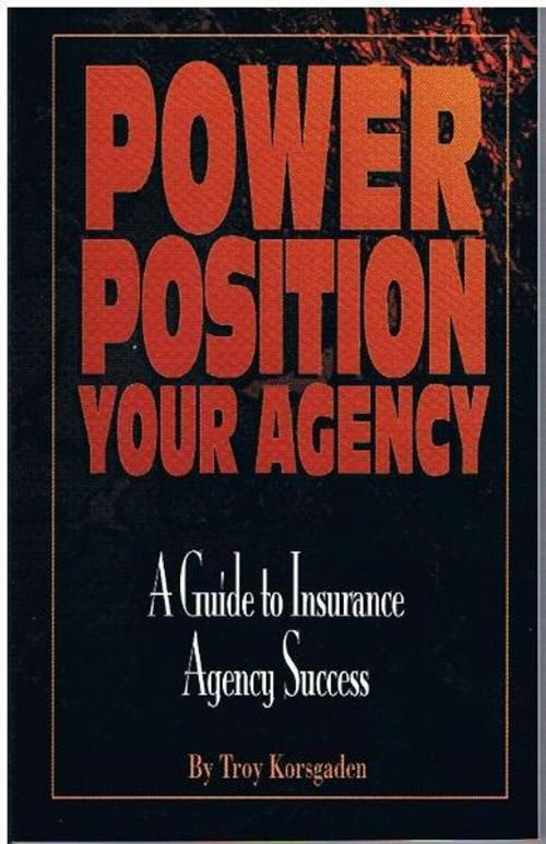 Cover of the book Power Position Your Agency by Troy Korsgaden, eBookIt.com