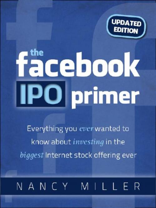 Cover of the book The Facebook IPO Primer (Updated Edition) by Nancy Miller, eBookIt.com