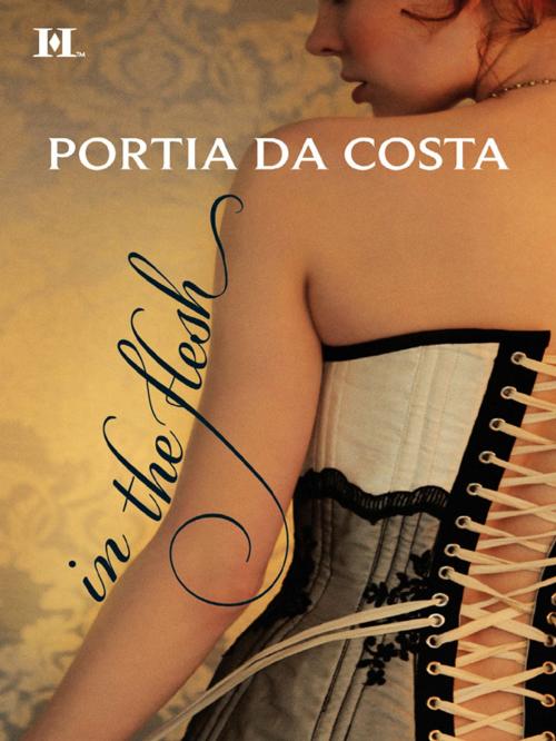 Cover of the book In the Flesh by Portia Da Costa, HQN Books