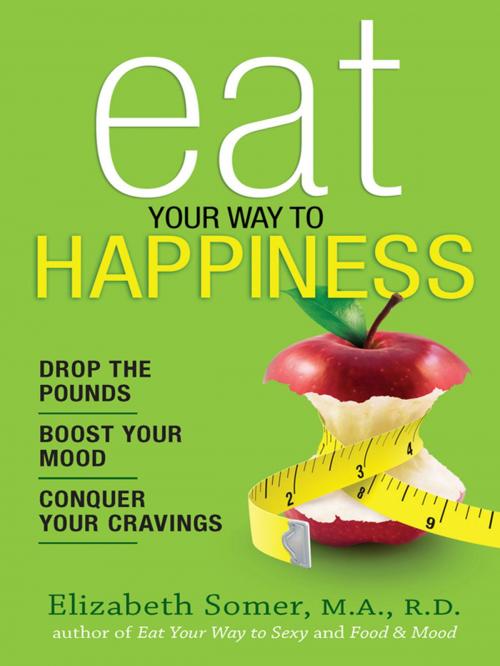 Cover of the book Eat Your Way to Happiness by Elizabeth Somer, Harlequin