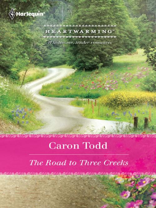 Cover of the book The Road to Three Creeks by Caron Todd, Harlequin