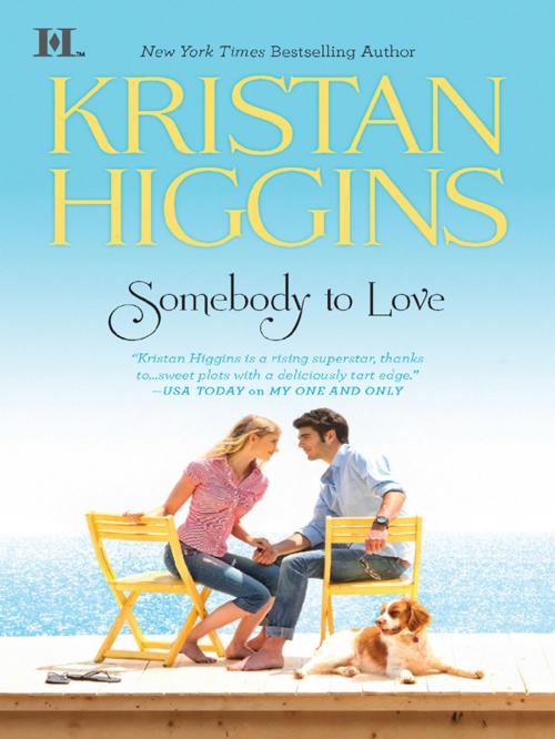 Cover of the book Somebody to Love by Kristan Higgins, HQN Books
