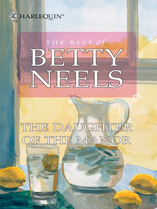 Cover of the book The Daughter of the Manor by Betty Neels, Harlequin
