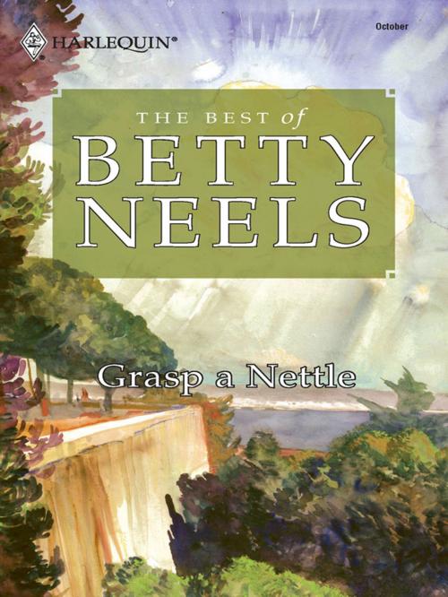 Cover of the book Grasp a Nettle by Betty Neels, Harlequin
