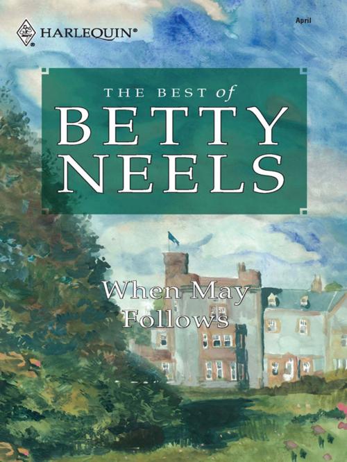 Cover of the book When May Follows by Betty Neels, Harlequin