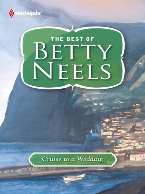 Cover of the book Cruise to a Wedding by Betty Neels, Harlequin