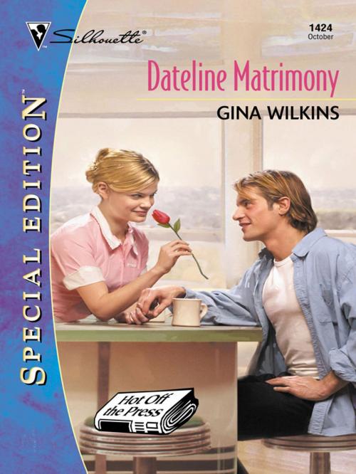Cover of the book DATELINE MATRIMONY by Gina Wilkins, Silhouette