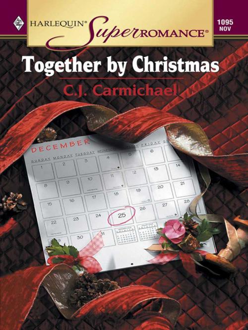 Cover of the book TOGETHER BY CHRISTMAS by C.J. Carmichael, Harlequin